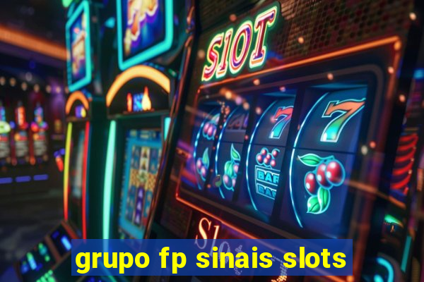 grupo fp sinais slots